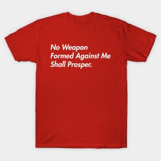No Weapon Shall Prosper T-Shirt